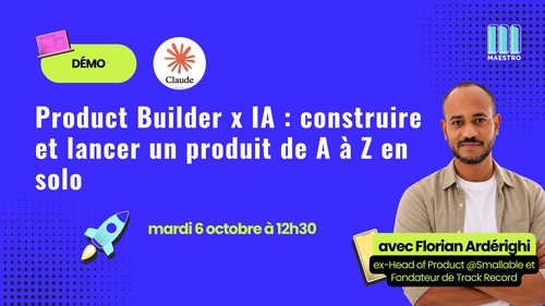 Visuel du webinar Maestro du 6 octobre : Product Builder x IA, avec Florian Ardérighi.
